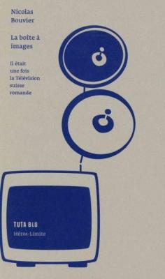 la-boite-a-images-petite-histoire-de-la-television-suisse-romande