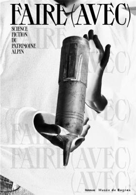 faire-avec-science-fiction-du-patrimoine-alpin