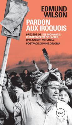 pardon-aux-iroquois-precede-de-les-mohawks-charpentiers