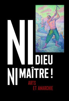 ni-dieu-ni-maitre-arts-et-anarchie