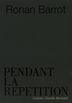 ronan-barrot-pendant-la-rEpEtition