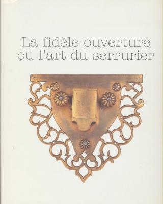 la-fidele-ouverture-ou-l-art-de-serrurier