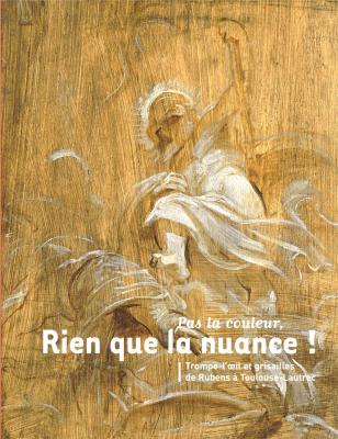 pas-la-couleur-rien-que-la-nuance-!-trompe-l-oeil-et-grisailles-de-rubens-a-toulouse-lautrec