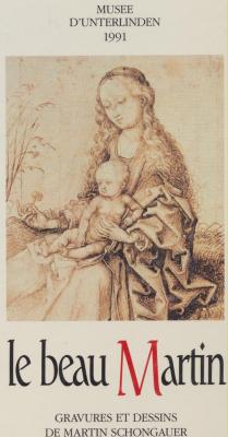 le-beau-martin-gravures-et-dessins-de-martin-schongauer-1450-1491-