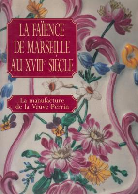 la-faience-de-marseille-au-xviiie-siecle-la-manufacture-de-la-veuve-perrin-