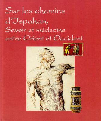 sur-les-chemins-d´ispahan-savoir-et-mEdecine-entre-orient-et-occident-