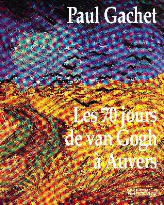 les-70-jours-de-van-gogh-a-auvers-