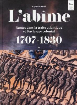 l-abime-nantes-dans-la-traite-atlantique-et-l-esclavage-colonial-1707-1830