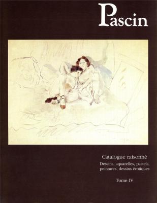 pascin-dessins-aquarelles-pastels-catalogue-raisonne-tome-iv