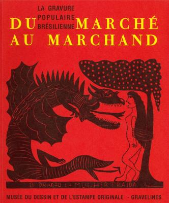 du-marchE-au-marchand-la-gravure-populaire-brEsilienne-