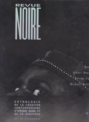 revue-noire-anthologie-de-la-crEation-contemporaine-d-afrique-noire-et-de-sa-diaspora-volume-1-
