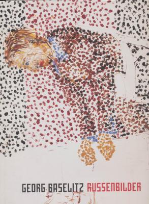 georg-baselitz-russenbilder