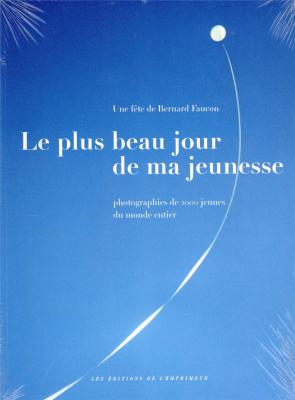 le-plus-beau-jour-de-ma-jeunesse-une-fete-de-bernard-faucon-