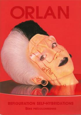 orlan-refiguration-self-hybridations-sErie-prEcolombienne-