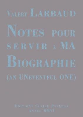 notes-pour-servir-a-ma-biographie-an-uneventful-one-