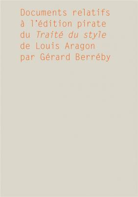 documents-relatifs-a-l-edition-pirate-du-traite-du-style-de-louis-aragon-par-gerard-berreby