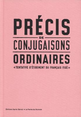 precis-de-conjugaisons-ordinaires-tentatives-d-etirements-du-francais-fige