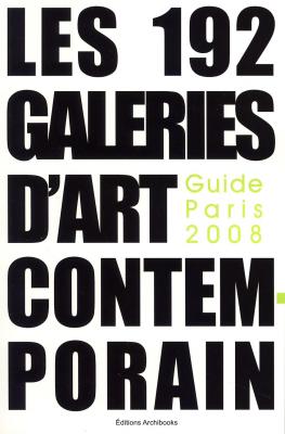 les-192-galeries-de-l-art-contemporain-guide-paris-2008