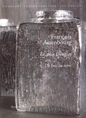 francois-azambourg-le-vase-douglas-du-bois-au-verre