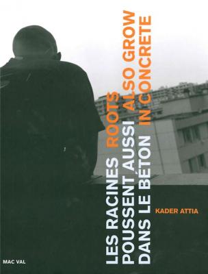 kader-attia-les-racines-poussent-aussi-dans-le-bEton