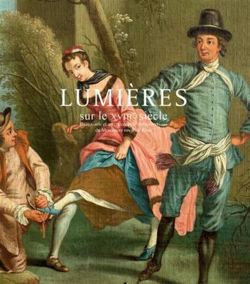 lumiEres-sur-le-xviiie-siEcle-beaux-arts-et-arts-dEcoratifs-des-collections-du-monastEre-royal