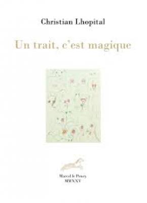 un-trait-c-est-magique-christian-lhopital