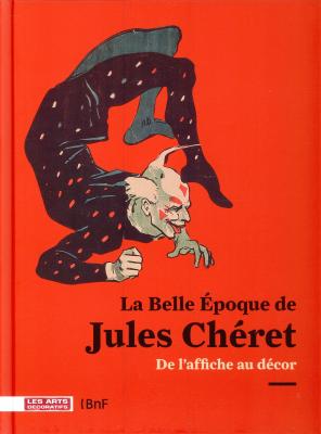 la-belle-epoque-de-jules-chEret-de-l-affiche-au-dEcor