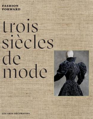 fashion-forward-trois-siEcles-de-mode-1715-2016-