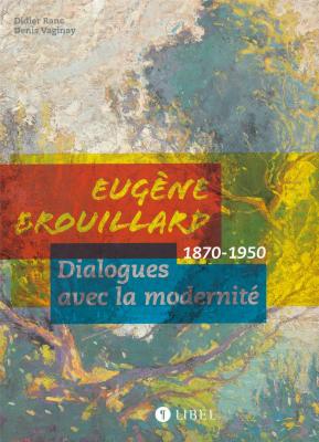 eugene-brouillard-dialogues-avec-la-modernite-1870-1950