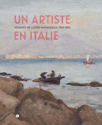 un-artiste-en-italie-voyages-de-lucien-mainssieux-1910-1926