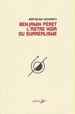 benjamin-pEret-l-astre-noir-du-surrEalisme