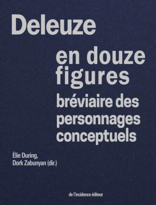 deleuze-en-douze-figures-breviaire-des-personnages-conceptuels