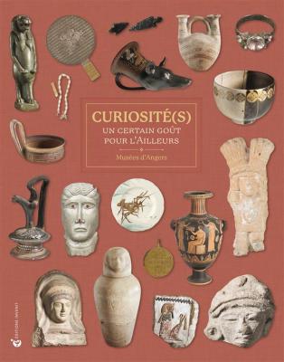 curiositEs-un-certain-goUt-pour-l-ailleurs-collectionneurs-angevins-du-xixe-siEcle
