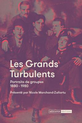 les-grands-turbulents-portraits-de-groupes-1880-1980