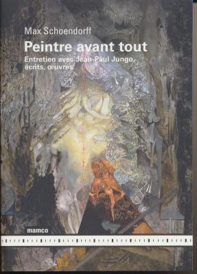 max-schoendorff-peintre-avant-tout-entretien-avec-jean-paul-jungo-Ecrits-oeuvres