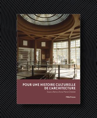 pour-une-histoire-culturelle-de-l-architecture-melange-offerts-a-anne-marie-chÂtelet