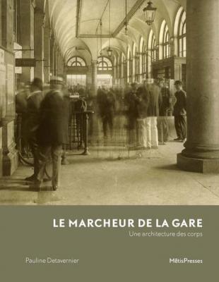 le-marcheur-de-la-gare-histoire-oubliee-d-une-deambulation