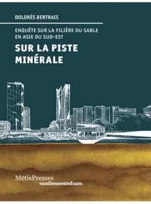 sur-la-piste-minerale-enquetes-sur-la-filiere-du-sable-en-asie-du-sud-est