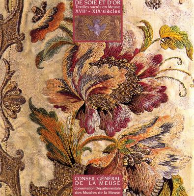 de-soie-et-d-or-textiles-sacres-en-meuse-xviie-xixe-siecles-