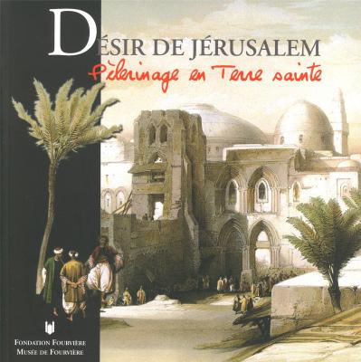 desir-de-jerusalem-pelerinage-en-terre-sainte-