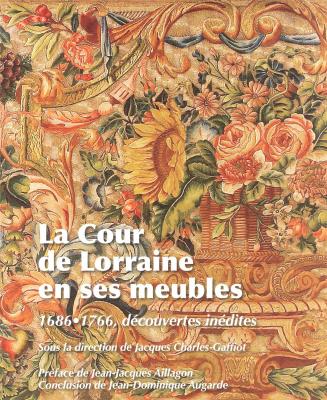 la-cour-de-lorraine-en-ses-meubles-1686-1766-decouvertes-inedites-