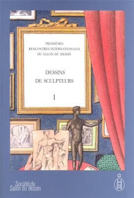 dessins-de-sculpteurs-tome-i-3eme-rencontres-internationales-du-salon-du-dessin-avril-2008