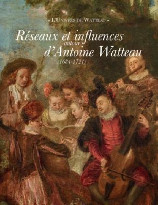 reseaux-et-influences-autour-d-antoine-watteau-1681-1721-