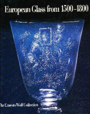 european-glass-from-1500-1800-the-ernesto-wolf-collection-