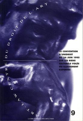 la-convention-d-unidroit-du-24-juin-1995-sur-les-biens-culturels-voles-ou-illicitement-exportes-