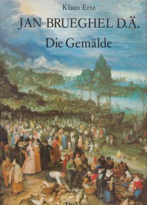 jan-brueghel-der-Ältere-die-gemÄlde-mit-kritischem-oeuvrekatalog