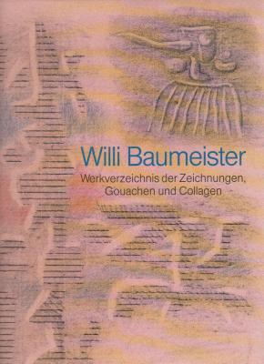 willi-baumeister-werkverzeichnis-der-zeichnungen-gouachen-und-collagen-