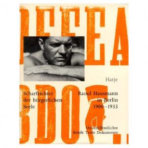 scharfrichter-der-bUrgerlichen-seele-raoul-hausmann-in-berlin-1900-1933-