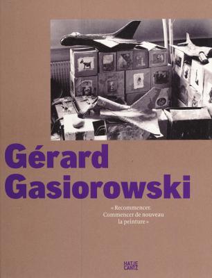 gerard-gasiorowski-recommencer-commencer-de-nouveau-la-peinture-francais