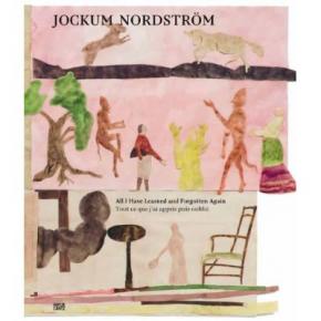 jockum-nordstrOm-tout-ce-que-j-ai-appris-puis-oubliE-all-i-have-learned-and-forg